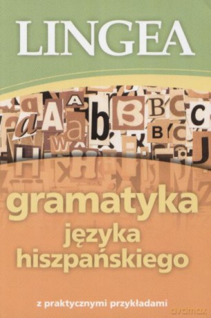 Gramatyka Języka Hiszpańskiego Z Praktycznymi Przykładami [KSIĄŻKA]