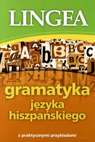 Gramatyka Języka Hiszpańskiego Z Praktycznymi Przykładami [KSIĄŻKA]