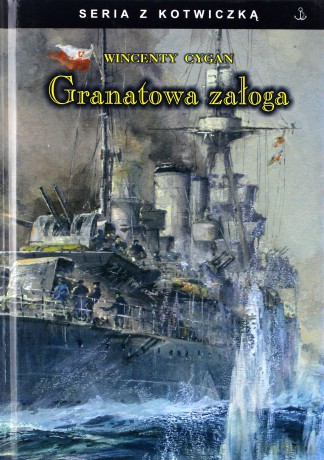 Granatowa Załoga. Seria Z Kotwiczką - Cygan W. [KSIĄŻKA]