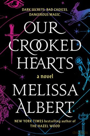 Our Crooked Hearts - Melissa Albert [KSIĄŻKA]