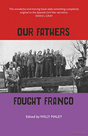 Our Fathers Fought Franco - Willy Maley [KSIĄŻKA]