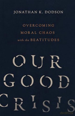 Our Good Crisis - Jonathan Dodson [KSIĄŻKA]