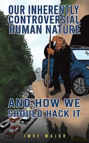 Our Inherently Controversial Human Natur - Imre Major [KSIĄŻKA]