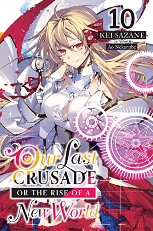 Our Last Crusade Or The Rise Of Vol 10 - Kei Sazane [KSIĄŻKA]