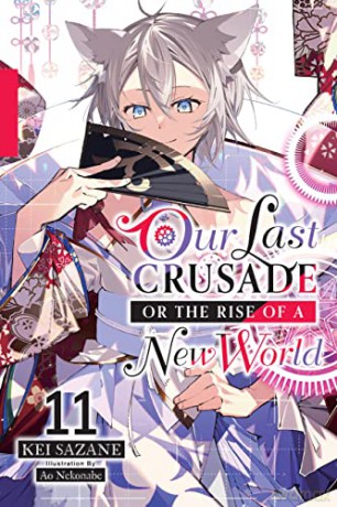 Our Last Crusade/Rise Of A New World V11 - Kei Sazane [KSIĄŻKA]