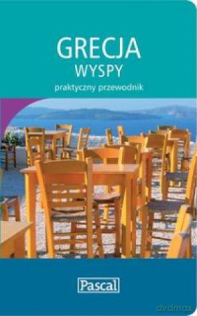 Grecja Wyspy Praktyczny Przewodnik [KSIĄŻKA]