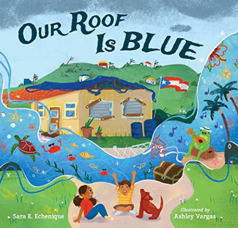 Our Roof Is Blue - Sara E. Echenique [KSIĄŻKA]