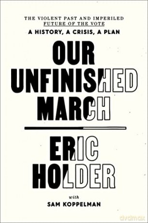 Our Unfinished March - Eric Holder [KSIĄŻKA]