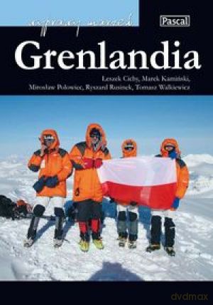 Grenlandia Wyprawy Marzeń [KSIĄŻKA]