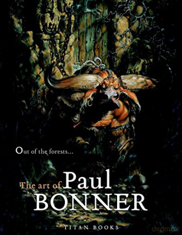 Out Of The Forests - Art Of Paul Bonner - Paul Bonner [KSIĄŻKA]