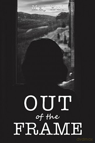 Out Of The Frame - Maj Hul [KSIĄŻKA]