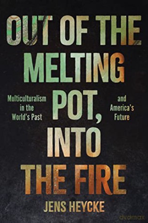 Out Of The Melting Pot Into The Fire [KSIĄŻKA]