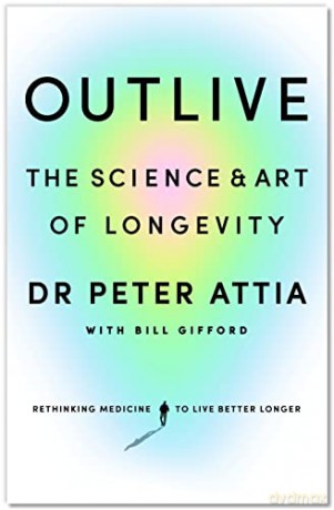 Outlive - Peter Attia [KSIĄŻKA]