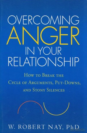 Overcoming Anger In Your Relationship - W Robert Nay [KSIĄŻKA]