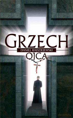 Grzech Ojca - Radziejewski Daniel [KSIĄŻKA]