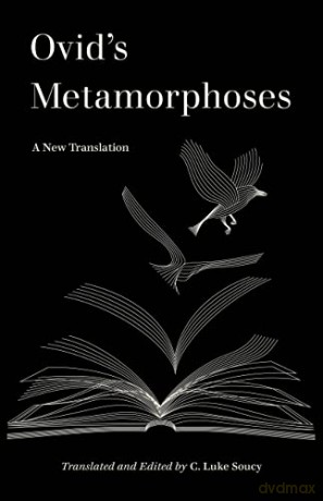 Ovids Metamorphoses A New Translation - C Luke (Ed) Soucy [KSIĄŻKA]