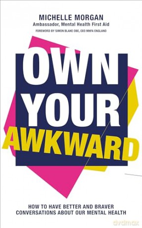 Own Your Awkward: How To Have Better And - Michelle Morgan [KSIĄŻKA]