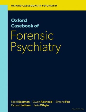 Oxford Casebook Of Forensic Psychiatry [KSIĄŻKA]