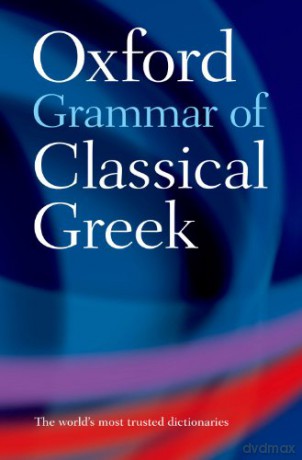 Oxford Grammar Of Classical Greek [KSIĄŻKA]