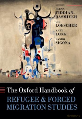 Oxford Handbook Of Refugee And Forc [KSIĄŻKA]
