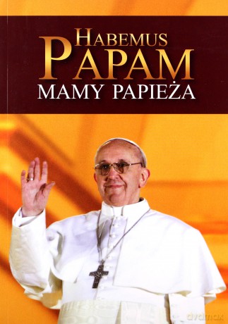 Habemus Papam. Mamy Papieża [KSIĄŻKA]