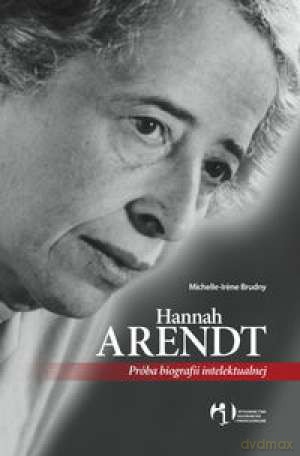 Hannah Arent Próba Biografii Intelektualnej - Brudny M.I. [KSIĄŻKA]