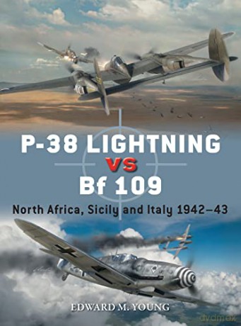 P 38 Lightning Vs Bf 109 - Edward M Young [KSIĄŻKA]