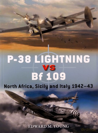 P 38 Lightning Vs Bf 109 - Edward M Young [KSIĄŻKA]