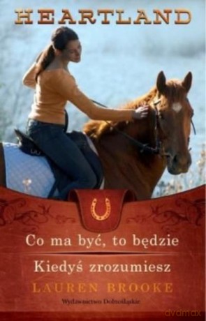 Heartland 5-6. Co Ma Być To Będzie. Kiedyś Zrozumniesz - Brooke Lauren [KSIĄŻKA]
