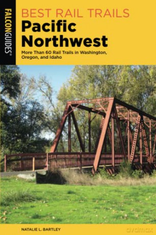 Pacific Northwest - Best Rail Trails [KSIĄŻKA]