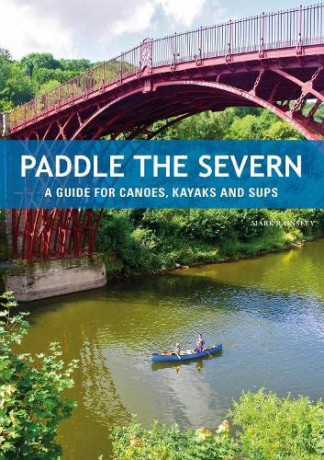 Paddle The Severn - Mark Rainsley [KSIĄŻKA]