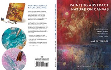Painting Abstract Nature On Canvas - Jane Betteridge [KSIĄŻKA]