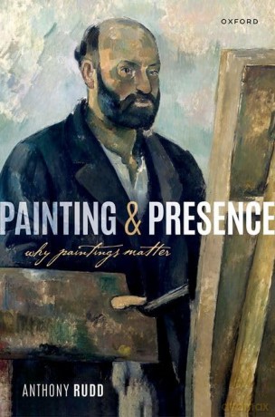 Painting And Presence [KSIĄŻKA]