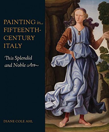 Painting In Fifteenth Century Italy - Diane Cole Ahl [KSIĄŻKA]