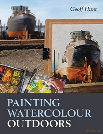 Painting Watercolour Outdoors - Hunt Geoff [KSIĄŻKA]