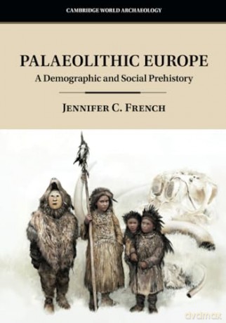 Palaeolithic Europe - French Jennifer C. [KSIĄŻKA]