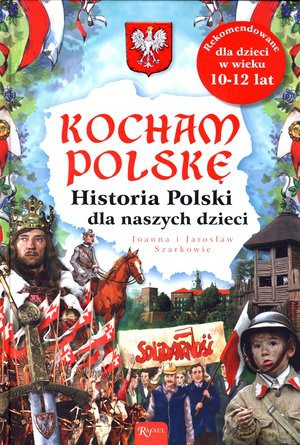 Historia Polski Dla Naszych Dzieci Kocham Polskę - Szarkowie [KSIĄŻKA]