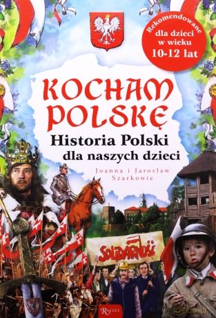 Historia Polski Dla Naszych Dzieci Kocham Polskę - Szarkowie [KSIĄŻKA]