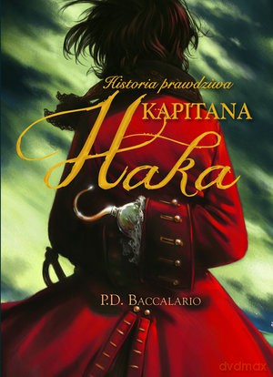 Historia Prawdziwa Kapitana Haka - Baccalario [KSIĄŻKA]