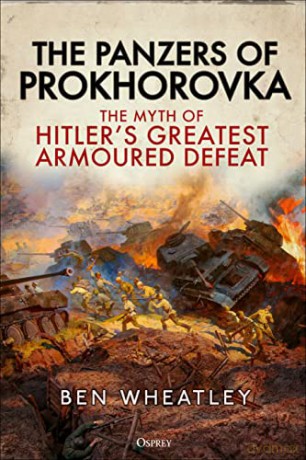 Panzers Of Prokhorovka - Ben Wheatley [KSIĄŻKA]