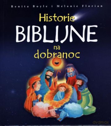 Historie Biblijne Na Dobranoc - Boyle R.,FLORIA [KSIĄŻKA]