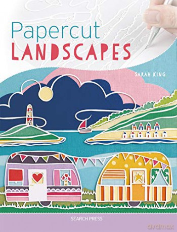 Papercut Landscapes - Sarah King [KSIĄŻKA]