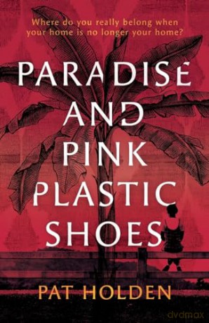 Paradise And Pink Plastic Shoes - Holden Pat [KSIĄŻKA]