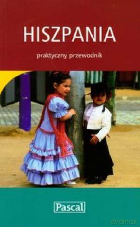 Hiszpania Praktyczny Przewodni [KSIĄŻKA]