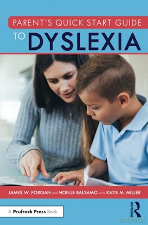 Parents Quick Start Guide To Dyslexia - James W. Forgan [KSIĄŻKA]