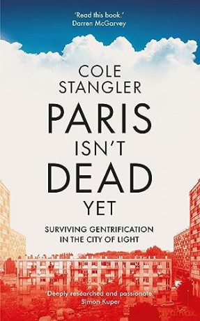 Paris Isn T Dead Yet - Cole Stangler [KSIĄŻKA]