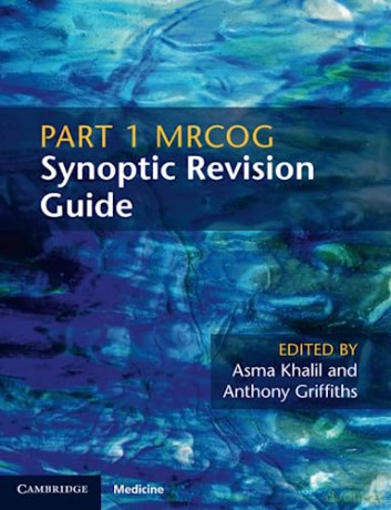 Part 1 Mrcog Synoptic Revision Guide - Asma Khalil [KSIĄŻKA]