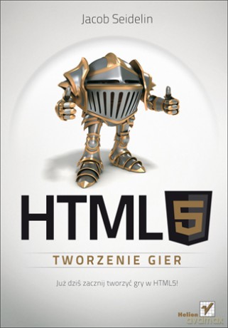 Html 5 Tworzenie Gier - Seidel J. [KSIĄŻKA]