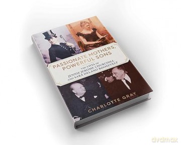 Passionate Mothers Powerful Sons - Charlotte Gray [KSIĄŻKA]