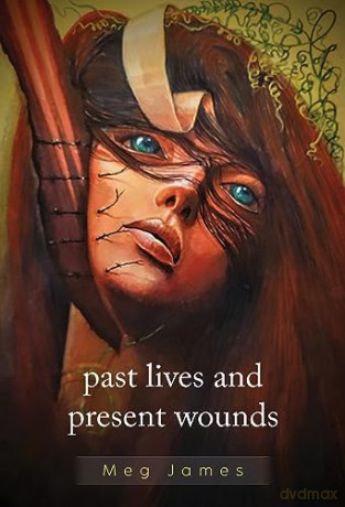 Past Lives Present Wounds - Meg James [KSIĄŻKA]